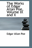 The Works of Edgar Allan Poe, Volume IX and X