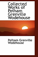 Collected Works of Pelham Grenville Wodehouse