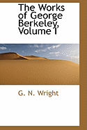 The Works of George Berkeley, Volume I