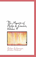 The Memoirs of Philip de Comines, Volume II