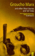 Groucho Marx and other short stories and tall tales