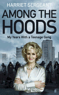 Among the Hoods: My Years with a Teenage Gang