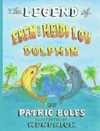 The Legend of Eben and Heidi Lou Dolphin