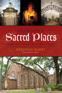 louisianas sacred places churches cemeteries and voodoo