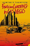 Fear and Loathing in Las Vegas: A Savage Journey to the Heart of the American Dream