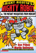 Ricky Ricottas Mighty Robot Vs the Mutant Mosquitoes from Mercury