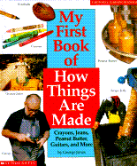 my first book of how things are made crayons jeans guitars peanut butter an