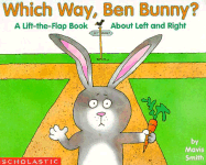 Which Way Ben Bunny?: A Lift the Flap Book About Left and Right