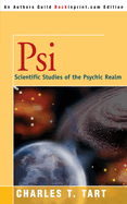 Psi: Scientific Studies of the Psychic Realm
