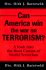 Can America Win the War on Terrorism?: A Look Into the Root Causes of World Terrorism