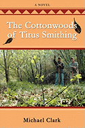 The Cottonwoods of Titus Smithing