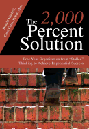 The 2,000 Percent Solution: Free Your Organization from 