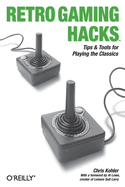 retro gaming hacks tips and tools for playing the classics