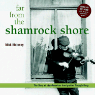 Far from the Shamrock Shore: The Story of Irish-American Immigration Through Song
