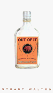 Out of It: A Cultural History of Intoxication