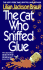 The Cat Who Sniffed Glue