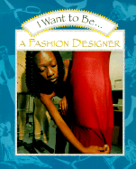 I Want to Be a Fashion Designer