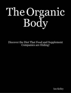 The Organic Body By Kelley, Ian