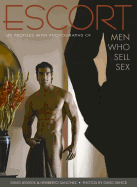 Escort: 40 Profiles with Photographs of Men Who Sell Sex