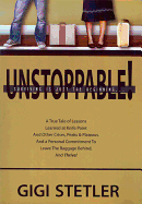 Unstoppable!: Surviving Is Just the Beginning ...