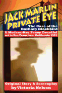 Jack Marlin, Private Eye: The Case of the Barbary Blackbird