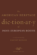 The American Heritage Dictionary of Indo-European Roots