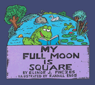 My Full Moon is Square