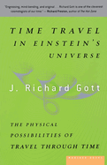 Time Travel in Einstein's Universe: The Physical Possibilities of Travel Through Time