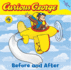 Curious George Before and After: A Lift the Flap Board Book