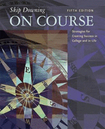 On Course: Strategies for Creating Success in College and in Life