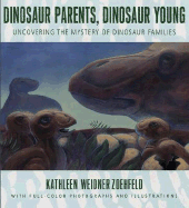 Dinosaur Parents, Dinosaur Young: Uncovering the Mystery of Dinosaur Families