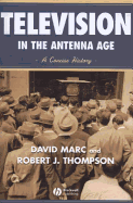 Television in the Antenna Age: A Concise History