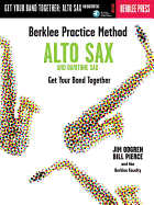 Berklee Practice Method: Alto Sax and Baritone Sax: Get Your Band Together