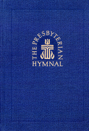 New Presbyterian Hymnal Hymns Psalms And Spiritual Songs Presbyterian Publishin