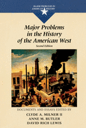 Major Problems in the History of the American West: Documents and Essays