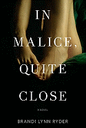 In Malice, Quite Close