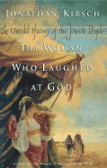 The Woman Who Laughed at God: The Untold History of the Jewish People
