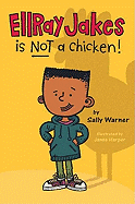 Ellray Jakes Is Not a Chicken!