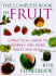 Bob Flowerdew's the complete book of fruit : a practical guide to growing and using fruits and nuts.