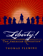 Liberty!: The American Revolution