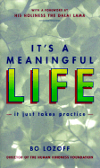 It's a Meaningful Life: It Just Takes Practice