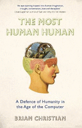 The Most Human Human: A Defence of Humanity in the Age of the Computer
