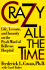 Crazy All the Time: Life, Lessons, and Insanity on the Psych Ward of Bellevue Hospital