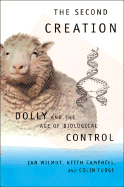Second Creation: Dolly and the Age of Biological Control