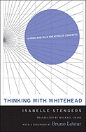 Thinking with Whitehead: A Free and Wild Creation of Concepts
