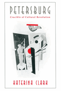 Petersburg: Crucible of Cultural Revolution