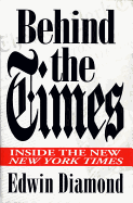Behind the Times: Inside the New New York Times