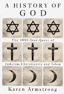 The History of God: The 4000- Year Quest of Judaism, Christianity and Islam