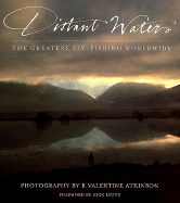 Distant Waters: The Greatest Fly-Fishing Worldwide