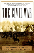 The Civil War: The Complete Text of the Bestselling Narrative History of the Civil War--Based on the Celebrated PBS Television Series